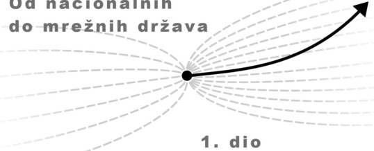 Mrežna država – Od nacionalnih do mrežnih država – 1. dio