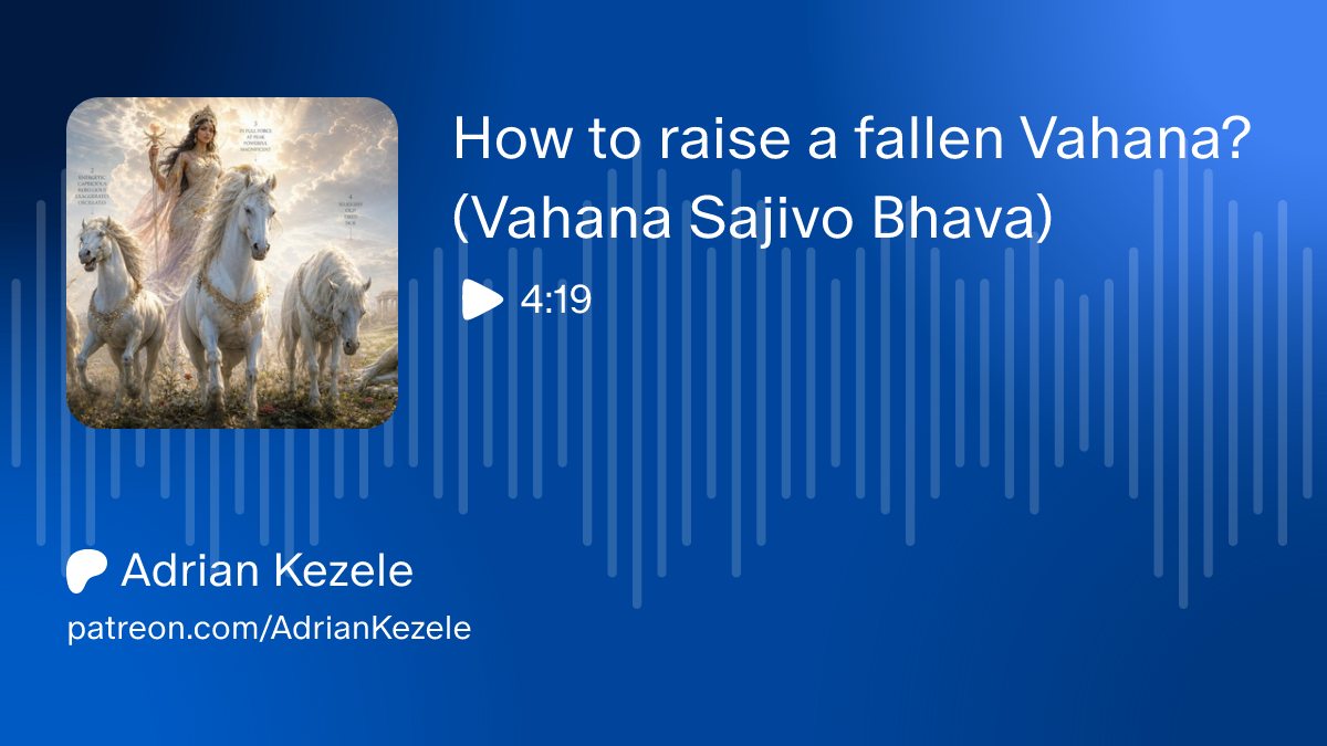 How to raise a fallen Vahana? (Vahana Sajivo Bhava)