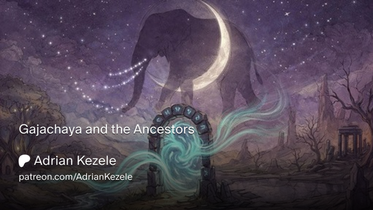Gajachaya and the Ancestors